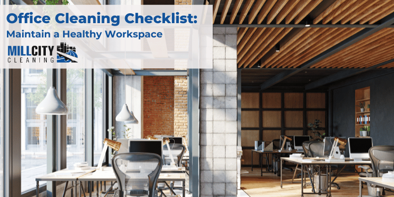 Office Cleaning Checklist: Maintain a Healthy Workspace 3 office cleaning checklist