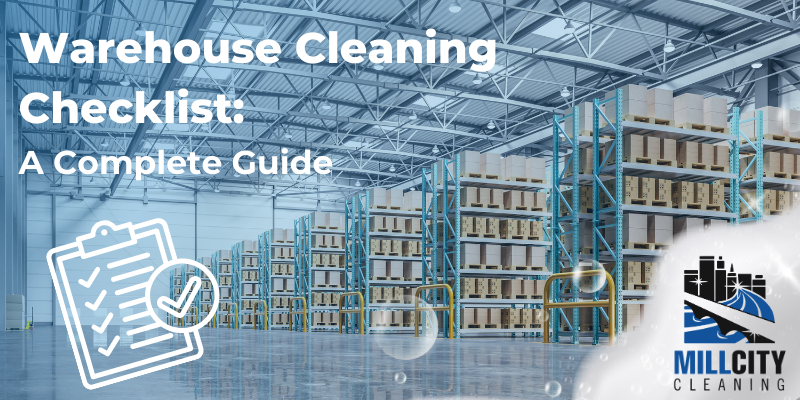 Warehouse Cleaning Checklist: A Complete Guide 1 Warehouse Cleaning Checklist
